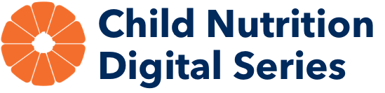 Child Nutrition Digital Series 